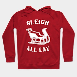 Sleigh All Day Hoodie